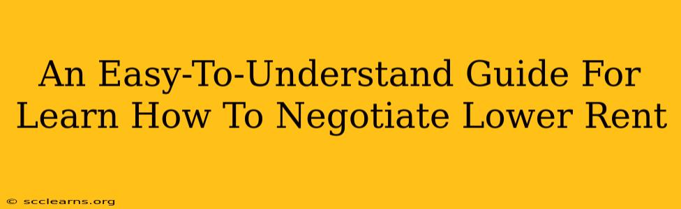 An Easy-To-Understand Guide For Learn How To Negotiate Lower Rent