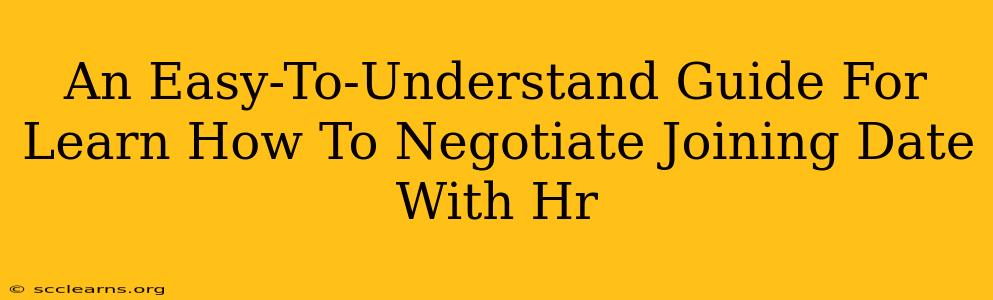 An Easy-To-Understand Guide For Learn How To Negotiate Joining Date With Hr