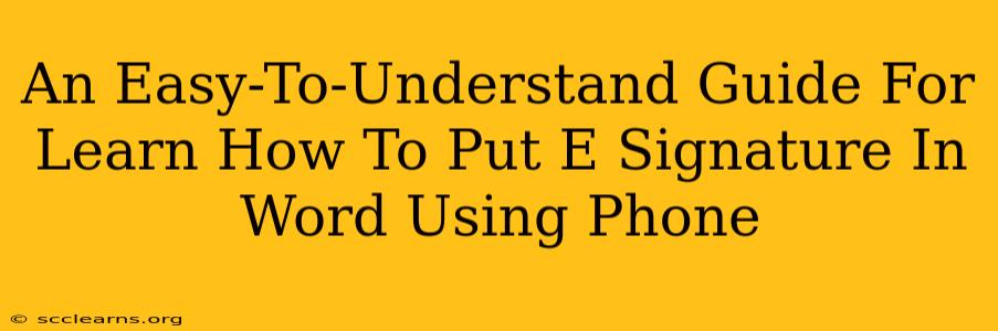 An Easy-To-Understand Guide For Learn How To Put E Signature In Word Using Phone