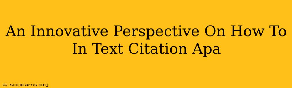 An Innovative Perspective On How To In Text Citation Apa