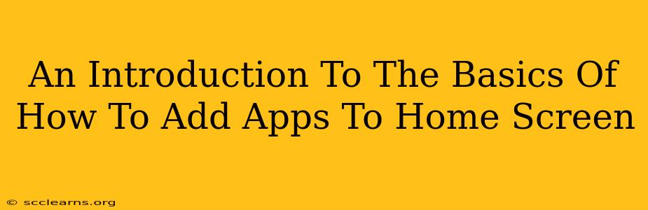 An Introduction To The Basics Of How To Add Apps To Home Screen