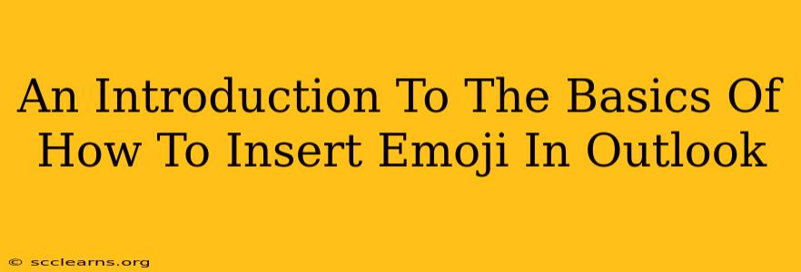 An Introduction To The Basics Of How To Insert Emoji In Outlook