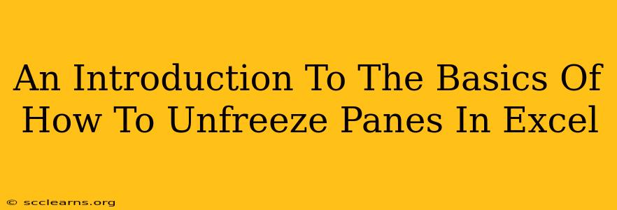 An Introduction To The Basics Of How To Unfreeze Panes In Excel