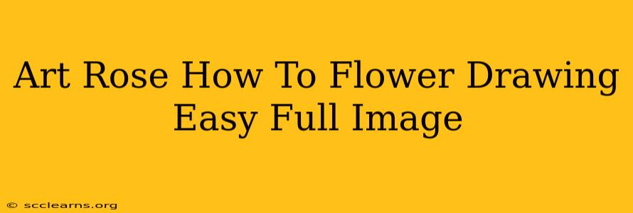 Art Rose How To Flower Drawing Easy Full Image