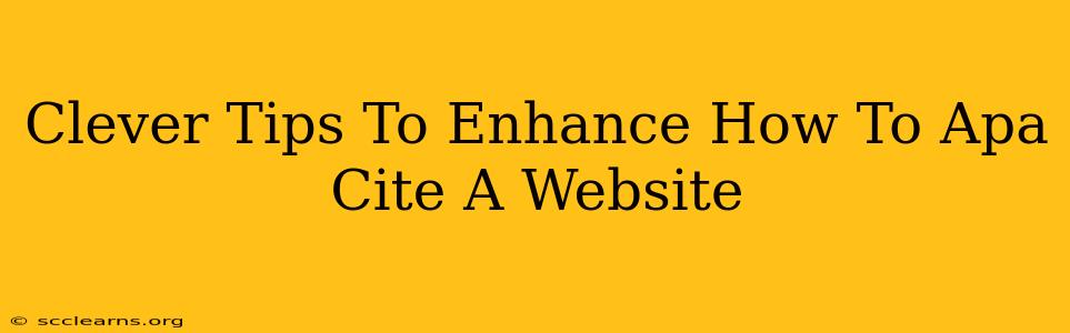 Clever Tips To Enhance How To Apa Cite A Website