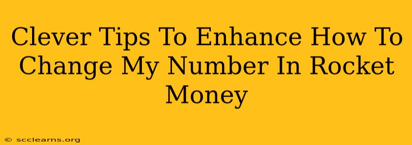 Clever Tips To Enhance How To Change My Number In Rocket Money