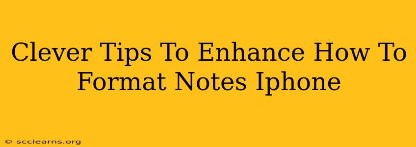 Clever Tips To Enhance How To Format Notes Iphone