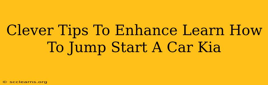 Clever Tips To Enhance Learn How To Jump Start A Car Kia