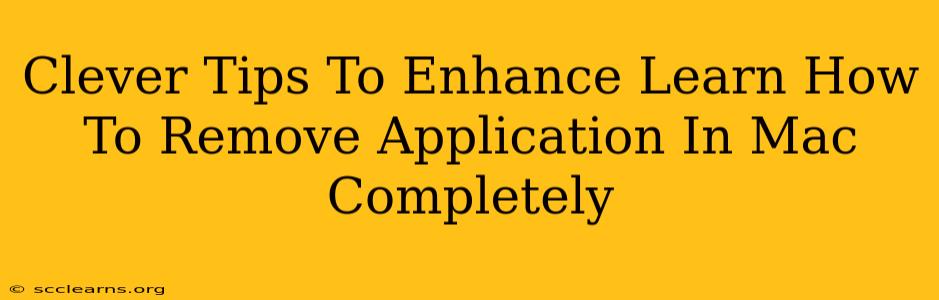 Clever Tips To Enhance Learn How To Remove Application In Mac Completely