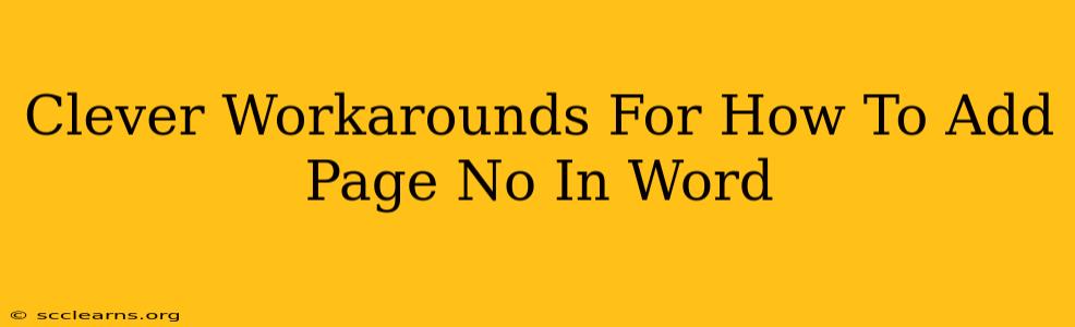 Clever Workarounds For How To Add Page No In Word