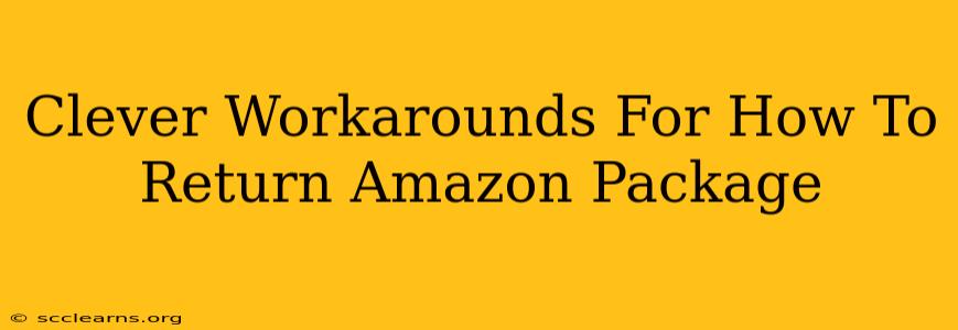 Clever Workarounds For How To Return Amazon Package