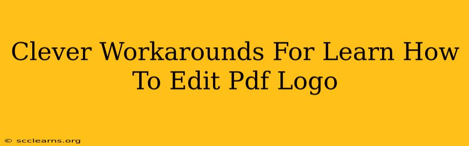 Clever Workarounds For Learn How To Edit Pdf Logo