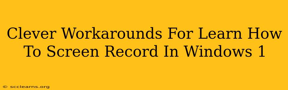 Clever Workarounds For Learn How To Screen Record In Windows 1