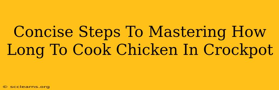 Concise Steps To Mastering How Long To Cook Chicken In Crockpot