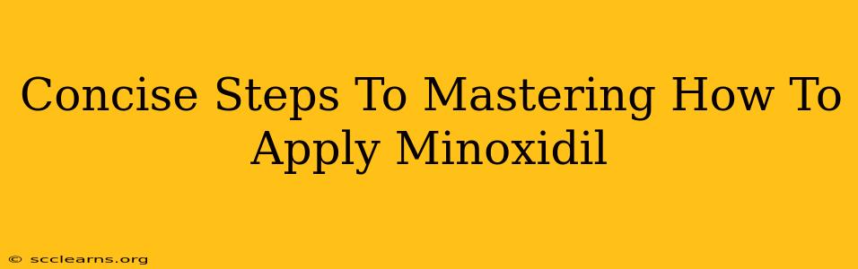 Concise Steps To Mastering How To Apply Minoxidil