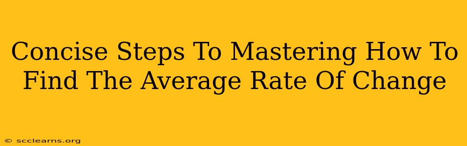 Concise Steps To Mastering How To Find The Average Rate Of Change