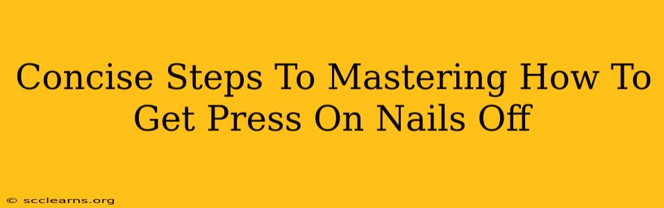 Concise Steps To Mastering How To Get Press On Nails Off