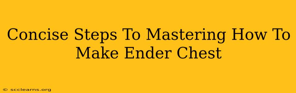 Concise Steps To Mastering How To Make Ender Chest