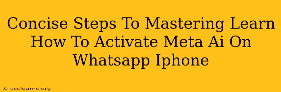 Concise Steps To Mastering Learn How To Activate Meta Ai On Whatsapp Iphone