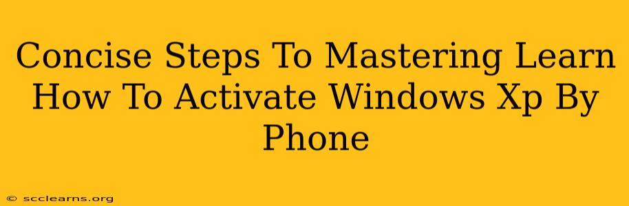 Concise Steps To Mastering Learn How To Activate Windows Xp By Phone