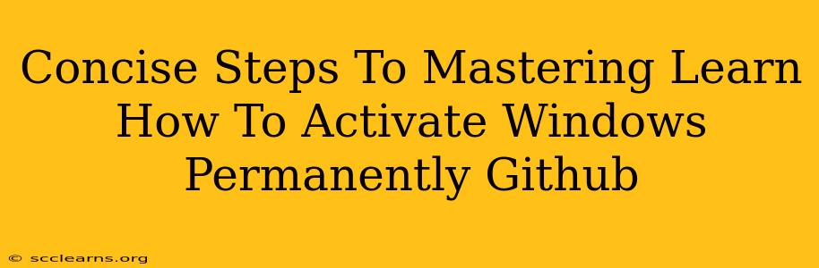 Concise Steps To Mastering Learn How To Activate Windows Permanently Github