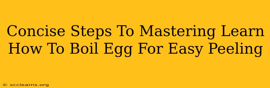 Concise Steps To Mastering Learn How To Boil Egg For Easy Peeling