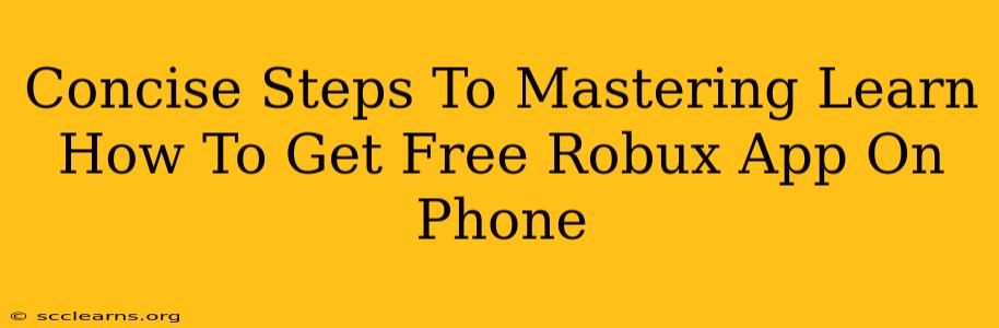 Concise Steps To Mastering Learn How To Get Free Robux App On Phone