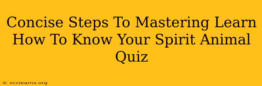 Concise Steps To Mastering Learn How To Know Your Spirit Animal Quiz