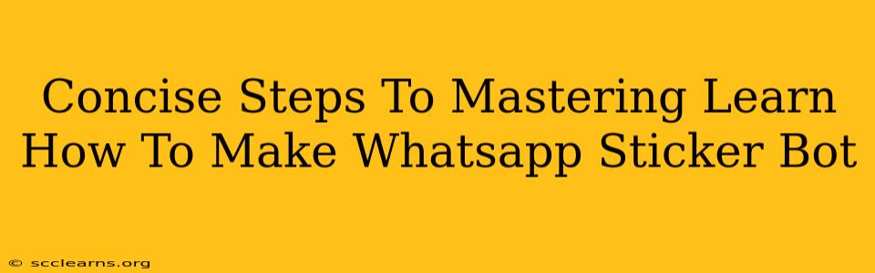 Concise Steps To Mastering Learn How To Make Whatsapp Sticker Bot