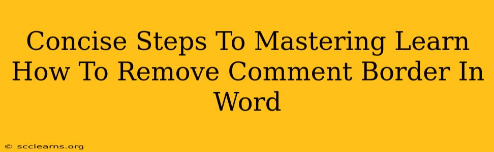 Concise Steps To Mastering Learn How To Remove Comment Border In Word