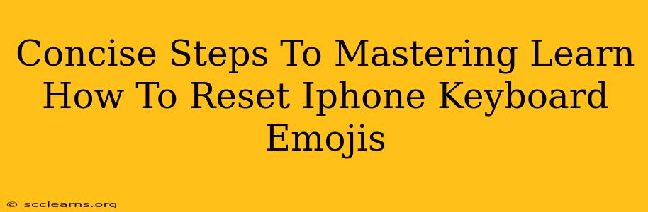 Concise Steps To Mastering Learn How To Reset Iphone Keyboard Emojis