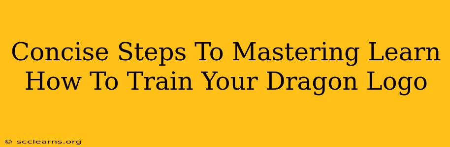 Concise Steps To Mastering Learn How To Train Your Dragon Logo