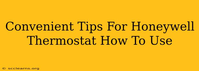 Convenient Tips For Honeywell Thermostat How To Use