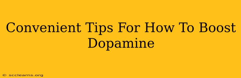 Convenient Tips For How To Boost Dopamine