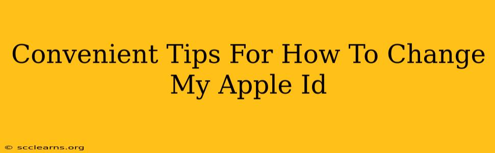 Convenient Tips For How To Change My Apple Id