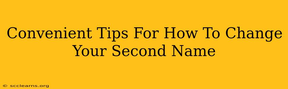 Convenient Tips For How To Change Your Second Name