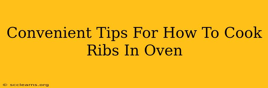 Convenient Tips For How To Cook Ribs In Oven