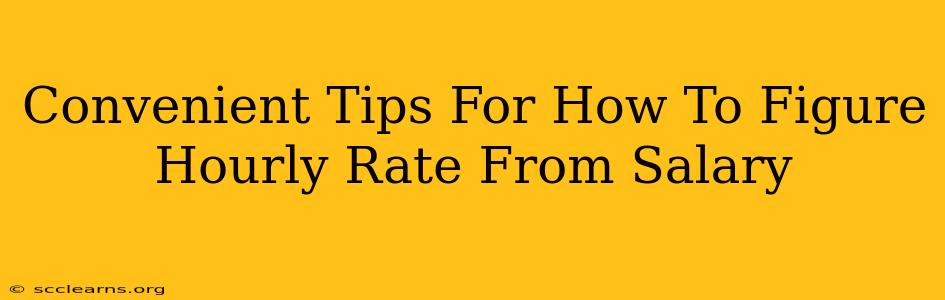 Convenient Tips For How To Figure Hourly Rate From Salary