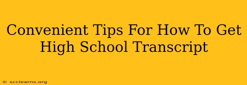 Convenient Tips For How To Get High School Transcript