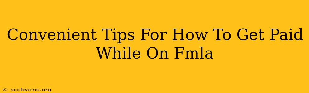 Convenient Tips For How To Get Paid While On Fmla