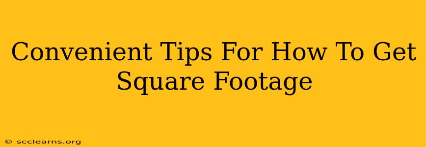 Convenient Tips For How To Get Square Footage