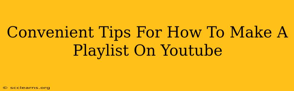 Convenient Tips For How To Make A Playlist On Youtube