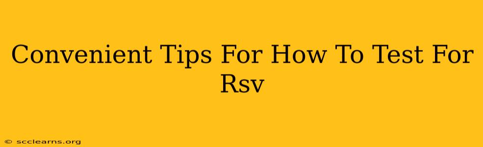 Convenient Tips For How To Test For Rsv