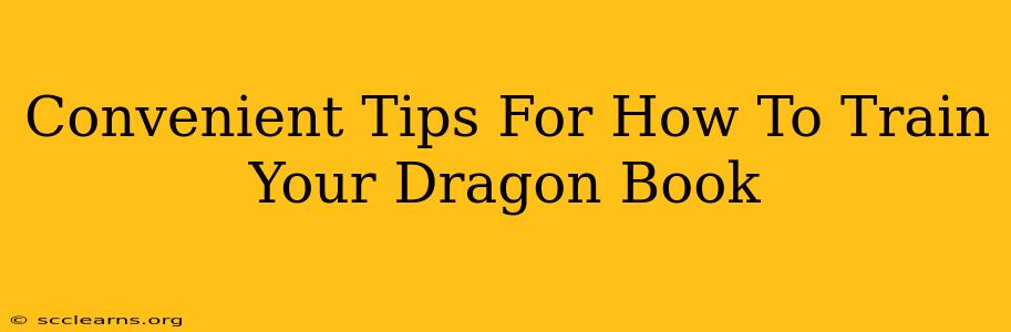 Convenient Tips For How To Train Your Dragon Book