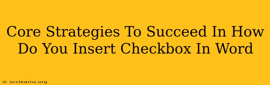 Core Strategies To Succeed In How Do You Insert Checkbox In Word