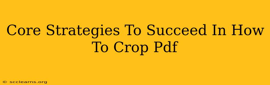 Core Strategies To Succeed In How To Crop Pdf