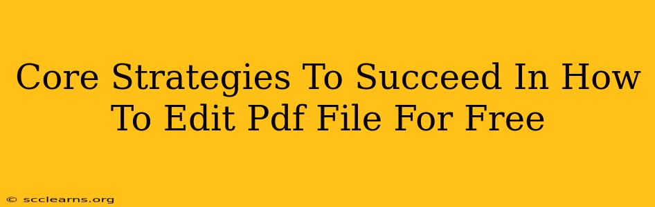 Core Strategies To Succeed In How To Edit Pdf File For Free