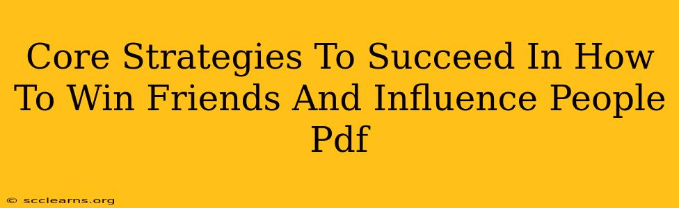 Core Strategies To Succeed In How To Win Friends And Influence People Pdf