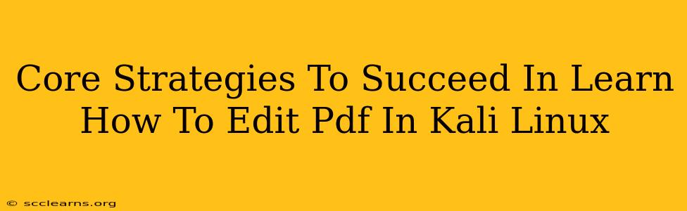 Core Strategies To Succeed In Learn How To Edit Pdf In Kali Linux