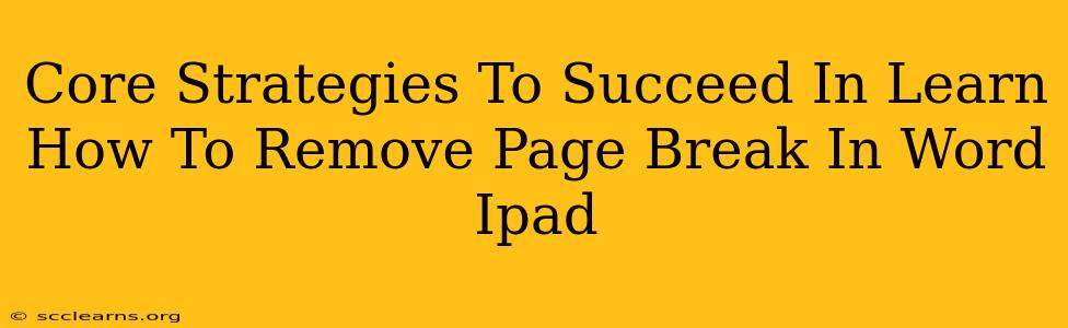 Core Strategies To Succeed In Learn How To Remove Page Break In Word Ipad